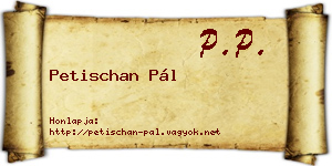 Petischan Pál névjegykártya